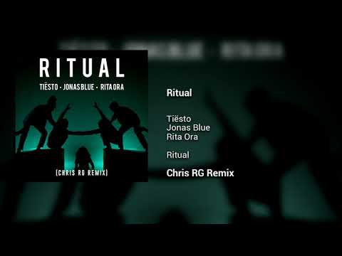 Tiësto, Jonas Blue & Rita Ora - Ritual (Chris RG Remix) (Official Audio)