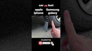 Apple 🍎 iPhone  vs Samsung galaxy vs car  Test! 🚀 Who’s the Real  King? #shorts#viralvideo