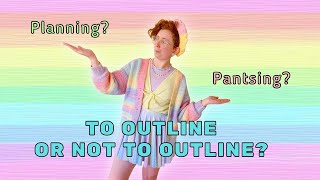 Should You Outline Your Fanfiction? - Planning vs Pantsing vs Plantsing