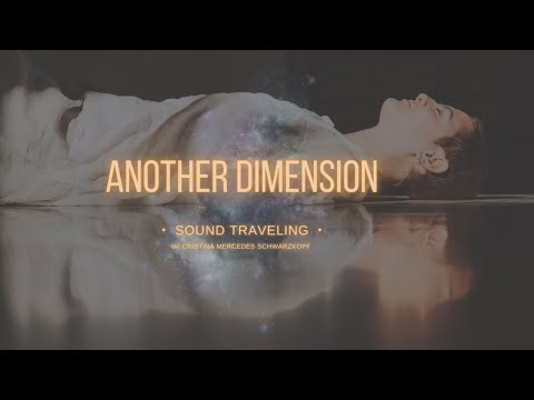 ANOTHER DIMENSION | Sound Traveling w/ Cristina Mercedes