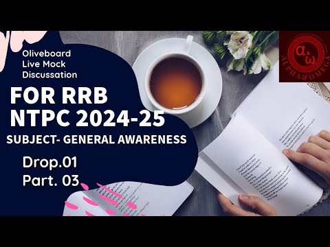 OLIVEBOARD RRB NTPC LIVE MOCK GENERAL AWARENESS DISCUSSATION DROP 01 PART 03