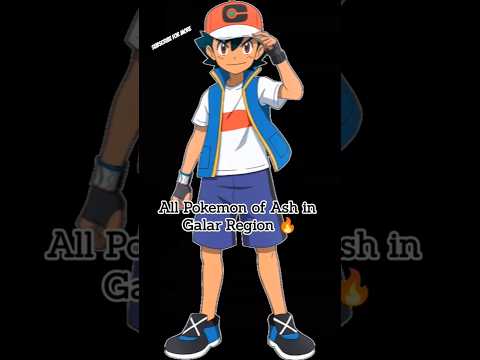 All Pokemon of Ash in Galar Region 🔥#shorts #viralvideo #trending #youtubeshorts #pokemon #subscribe