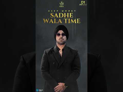 Sadhe Wala Time | Shorts | Deep Money | VKR | Sabby Airy | Latest Songs 2023