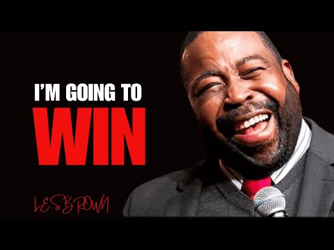 I'M GOING TO WIN - Best Motivational Speech Video (Featuring les Brown)