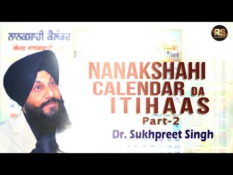 Nanakshahi Calendar Da Itihaas | DR  Sukhpreet Singh Ji | Part 2