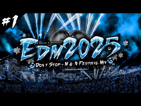 EDM 2025 ตื้ดๆ #เพลงตื๊ดในผับ โคตรมันส์ EDM - M & N Festival Mix