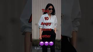 Top 10 angry name letter 😈😈 #anime #attitude #cutefashion #viralshorts #korean #name #angry #cute