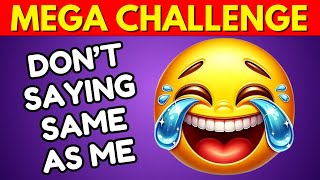 Avoid Saying The Same Thing As Me 💥🤯 MEGA CHALLENGE 6 📢