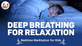 😌 Deep Breathing for Relaxation - Guided Sleep Meditation for Kids - ADHD & Anxiety
