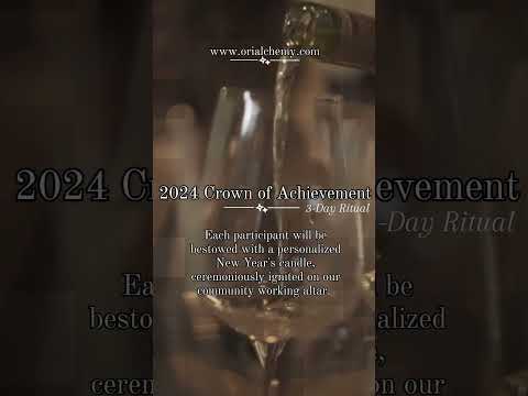 2024 Crown of Achievement New Year's 3-day Mega Ritual. www.orialchemy.com ✨️