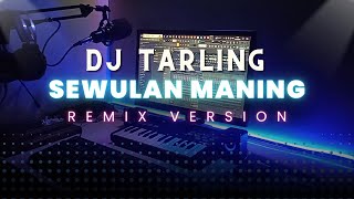 DJ Tarling Jadul "SEWULAN MANING" Remix Version