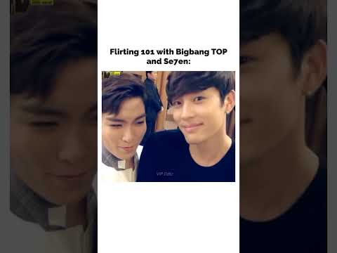 Flirting lessons with Bigbang TOP and Se7en #bigbang #se7en #bigbangtop #ygfamily #kpop