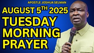 Apostle Joshua Selman Morning Prayer | Prayers for Victory Over Struggles – August 5th, 2025