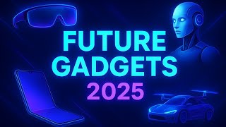 Top 5 Future Gadgets 2025 | Next-Gen Technology You Must See | Zaid Bits 