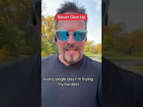 Never Give Up! #Viral