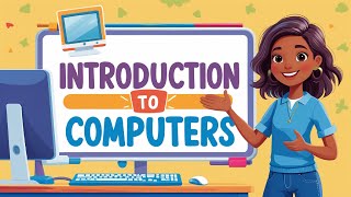 Introduction to Computers for Kids | Learn Basics of Computer Parts and Functions