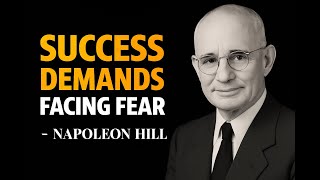 Force Yourself to Push Through Fear | Napoleon Hill