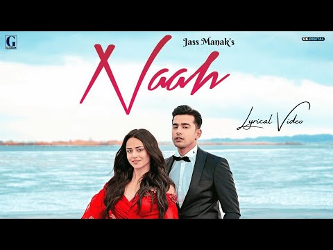 Naah : Jass Manak (Lyrical Video) Satti Dhillon | Love Song | Your Lyrical Vibe | Geet MP3 |