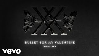 Bullet For My Valentine - Room 409 (Official Audio)
