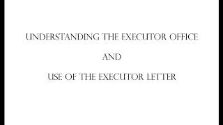 Understanding the executor office
