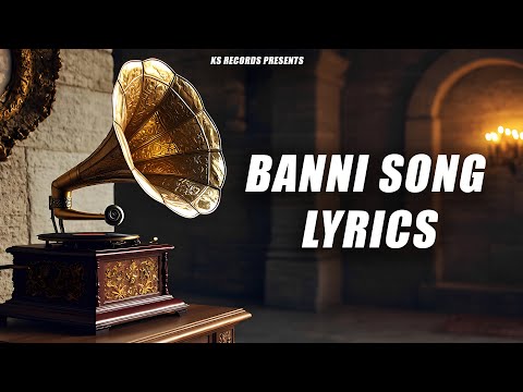 Banni Song Lyrics | On Audience Demand 😊 #bannisong