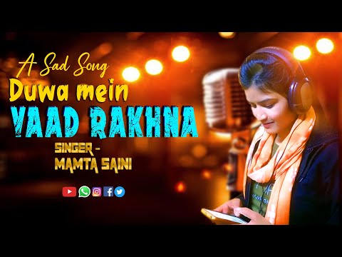 DUWA MEIN YADD RAKHNA || दुआ में याद ऱखना || सिंगर ममता सैनी #newsong2023 #duwameinyaadrakhna