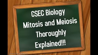CSEC Biology and HSB Mitosis and Meiosis Thoroughly Explained!!!