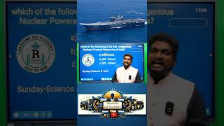 Which is the first indigenous Nuclear powered submarine of India #upscscienceandtechnology #shorts