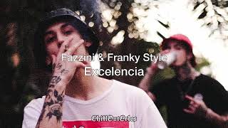 FAZZINI & FRANKY STYLE - EXCELENCIA (letra)