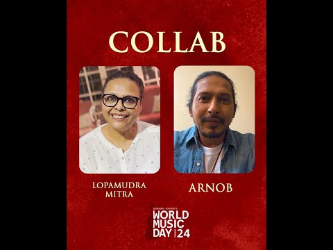 World Music Day 2024 | Collab | Lopamudra Mitra and Arnob