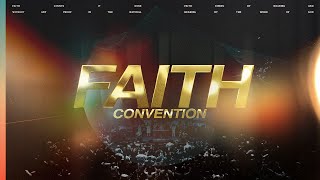 7 Steps to the Highest Kind of Faith | Faith Convention | Session 7 | Wednesday AM