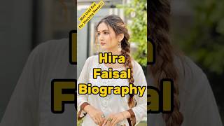 Hira Faisal Biography 🔥#shorts #viralshorts #hirafaisal #biography