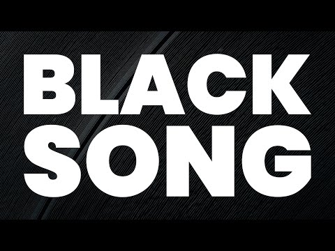 BLACK SONG