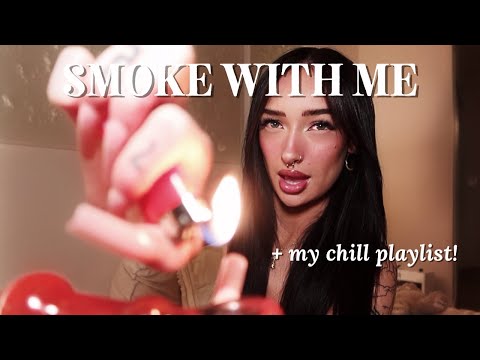smoke w/ me + my chill playlist