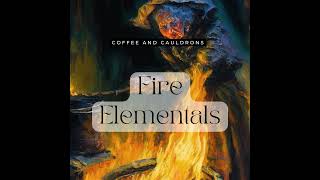 S6 Ep15: Fire Elementals