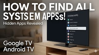 How to Find All System Apps on Google TV with Android TV OS 14
