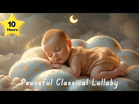 10 Hours of Peaceful 🎻Classical Lullaby for Babies 💤 | Gentle Sleep Music for Newborns & Toddlers