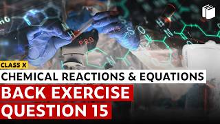 Question 15 | Back Exercise | Chapter 1 | Class 10 Science | PuStack