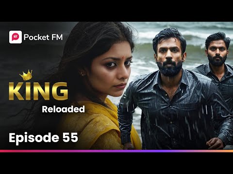 காப்பாற்றப்பட்ட உயிர்கள்! முடிவுக்கு வந்த கொடிய இரவு! | King | Reloaded | Ep 55 | Pocket FM