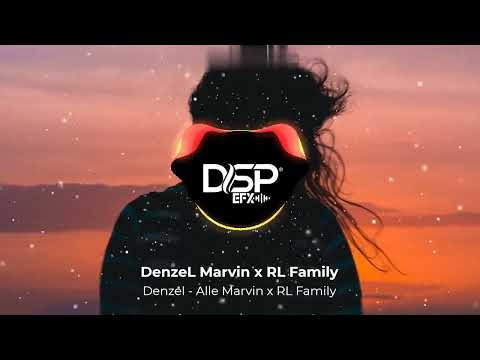 DENZEL - ALLE MARVIN X RL FAMILY (DSP EFX)