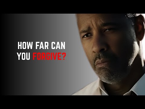 How Far Can You Forgive? | Denzel Washington Motivational Speech (Life-Changing Inspiration