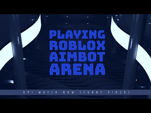 Roblox Aimbot Arena Gameplay - Insane Moments!