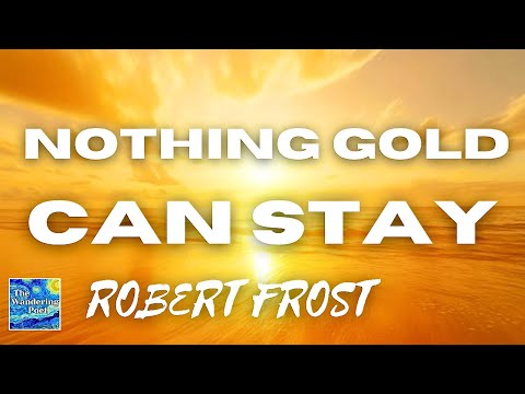 Nothing Gold Can Stay - Robert Frost | wandering poet cafe