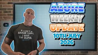 Azure Update 10th July 2026