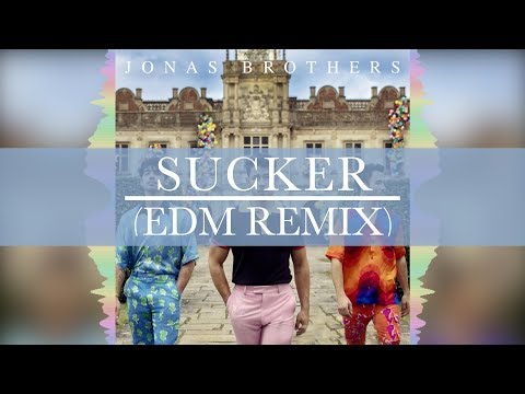 Jonas Brothers - Sucker (EDM Remix)