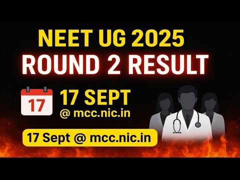 🚨 NEET UG 2025 Counselling Round 2 Result Date Out | Allotment 17 Sept @ mcc.nic.in ✅