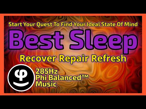 285Hz Cellular Healing | Deep Sleep Recovery & Focus | Find Your Ideal State of Mind