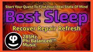 285Hz Cellular Healing | Deep Sleep Recovery & Focus | Find Your Ideal State of Mind