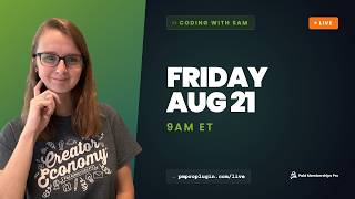 Coding with Sam: August 21st