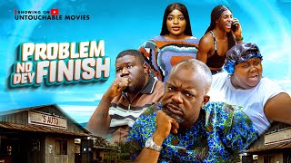 PROBLEM NO DEY FINISH 1 2026 latest movie 2026 africa movie 2026 nigeria movie